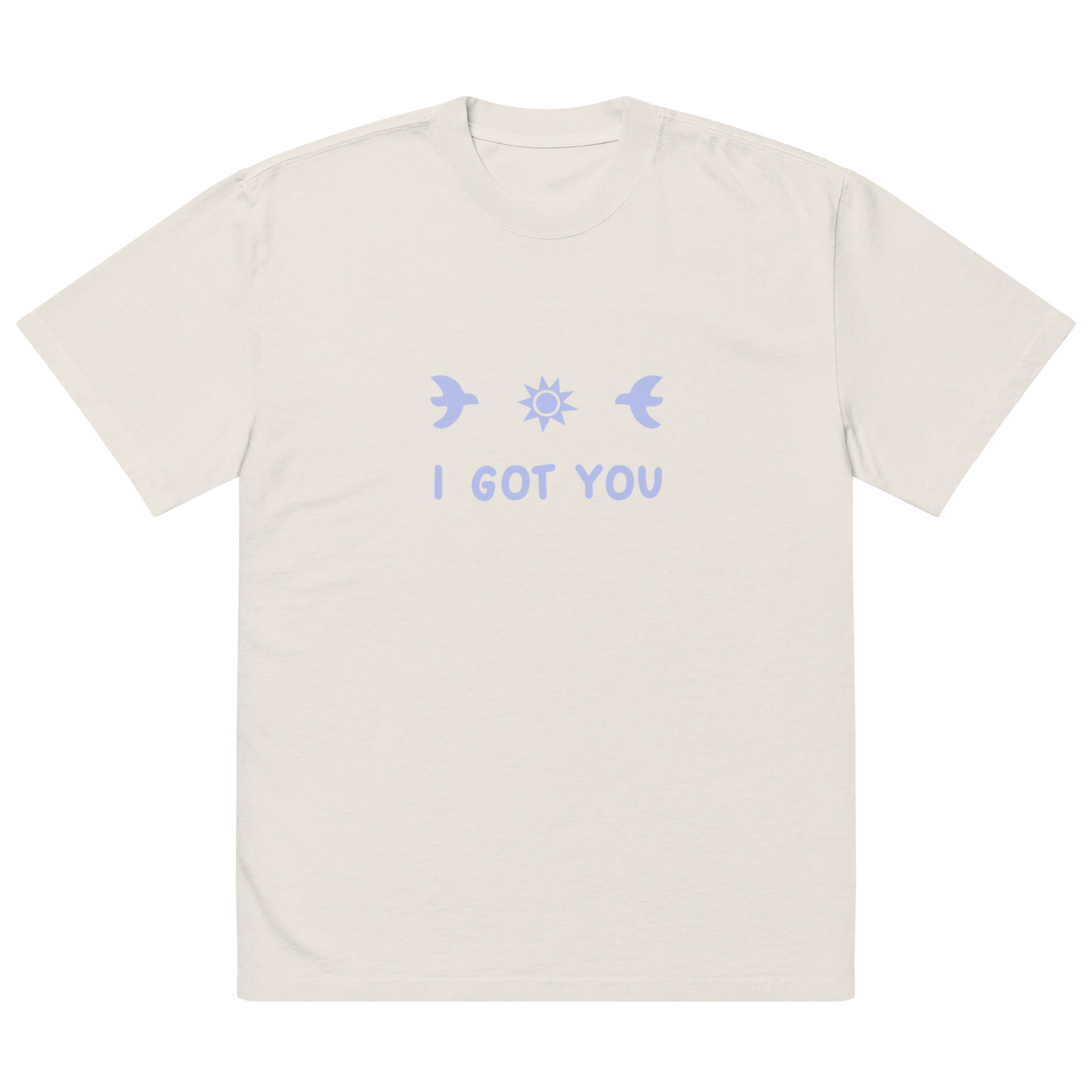 Oversized T-Shirt - I Got You