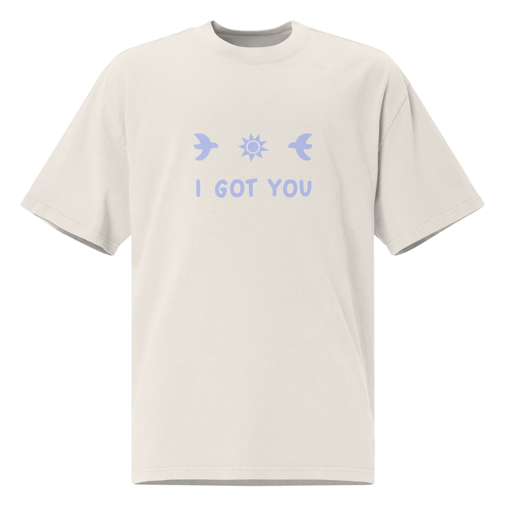 Oversized T-Shirt - I Got You