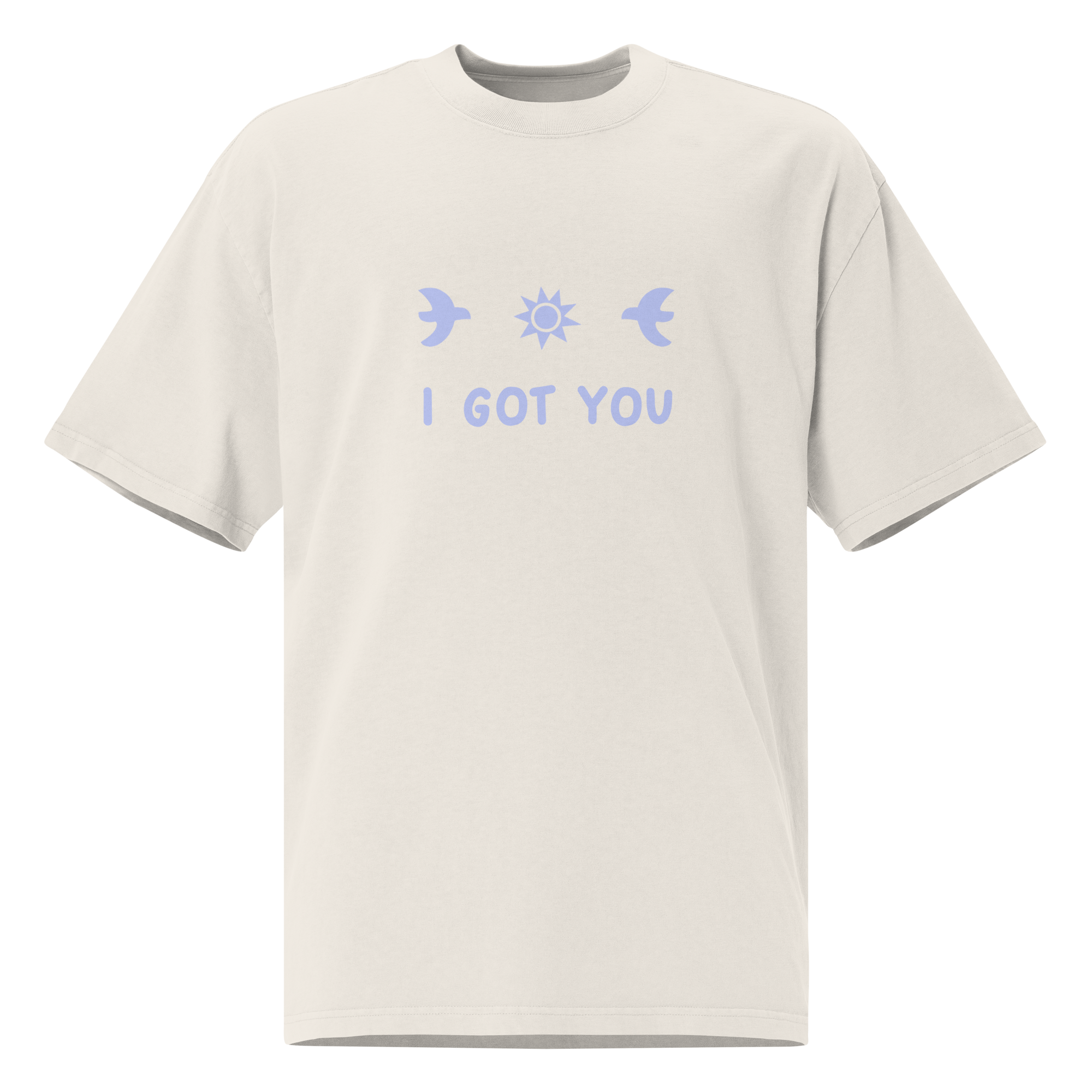 Oversized T-Shirt - I Got You
